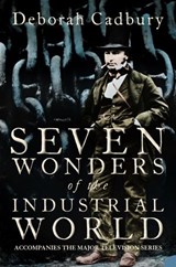 Seven Wonders of the Industrial World (Text Only Edition) - Deborah Cadbury - 9780007388929