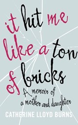 It Hit Me Like a Ton of Bricks - Catherine L. Burns - 9780007390304