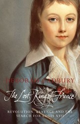 The Lost King of France - Deborah Cadbury - 9780007395002