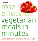 Rose Elliot’s Vegetarian Meals In Minutes - Rose Elliot - 9780007405565