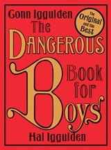 The Dangerous Book for Boys - Conn Iggulden ; Hal Iggulden - 9780007444403