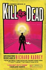 Kill the Dead - Richard Kadrey - 9780007446018