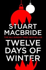 Twelve Days of Winter: Crime at Christmas (short stories) - Stuart MacBride - 9780007450282