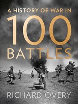 A History of War in 100 Battles - Richard Overy - 9780007452521