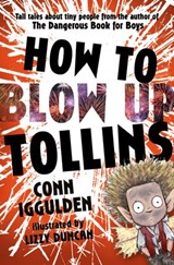 HOW TO BLOW UP TOLLINS - Conn Iggulden - 9780007461707