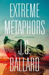Extreme Metaphors - J. G. Ballard - 9780007467235