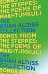 Songs from the Steppes: The Poems of Makhtumkuli - Brian Aldiss - 9780007482764