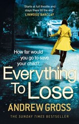 Everything to Lose - Andrew Gross - 9780007484454