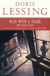 Play With a Tiger and Other Plays - Doris Lessing - 9780007498307