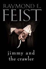 Jimmy and the Crawler - Raymond E. Feist - 9780007511297