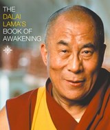 The Dalai Lama’s Book of Awakening - His Holiness the Dalai Lama - 9780007517534