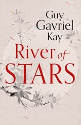 River of Stars - Guy Gavriel Kay - 9780007521920
