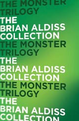 The Monster Trilogy - Brian Aldiss - 9780007525232