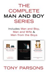 The Complete Man and Boy Trilogy - Tony Parsons - 9780007525928