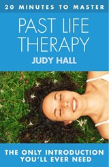 20 MINUTES TO MASTER ... PAST LIFE THERAPY - Judy Hall - 9780007529377