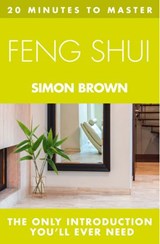 20 MINUTES TO MASTER ... FENG SHUI - Simon Brown - 9780007529421