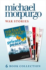 Morpurgo War Stories (six novels): Private Peaceful; Little Manfred; The Amazing Story of Adolphus Tips; Toro! Toro!; Shadow; An Elephant in the Garden - Michael Morpurgo - 9780007530885