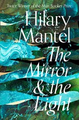The Mirror and the Light - Hilary Mantel - 9780007580835