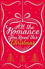 All the Romance You Need This Christmas - Lynn Marie Hulsman ; Michelle Betham ; Georgia Hill ; Romy Sommer ; Sophie Pembroke - 9780008125943