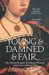 Young and Damned and Fair - Gareth Russell - 9780008128296
