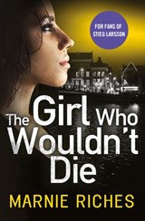 The Girl Who Wouldn’t Die (George McKenzie, Book 1) - Marnie Riches - 9780008138332