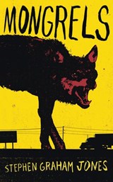 Mongrels - Stephen Graham Jones - 9780008182441