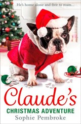 Claude’s Christmas Adventure - Sophie Pembroke - 9780008202064