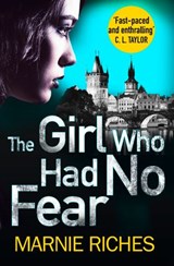 The Girl Who Had No Fear (George McKenzie, Book 4) - Marnie Riches - 9780008203993
