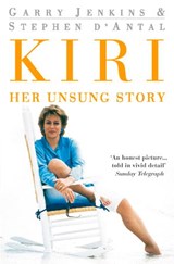 Kiri: Her Unsung Story (Text Only) - Garry Jenkins ; Stephen d’ Antal - 9780008219345