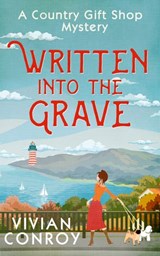 Written into the Grave (A Country Gift Shop Cozy Mystery series, Book 3) - Vivian Conroy - 9780008239206