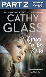 Cruel to Be Kind: Part 2 of 3 - Cathy Glass - 9780008252052