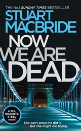 Now We Are Dead - Stuart MacBride - 9780008257095