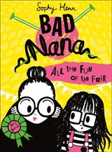 All the Fun of the Fair (Bad Nana, Book 2) - Sophy Henn - 9780008268114
