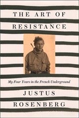 The Art of Resistance - Justus Rosenberg - 9780008306038