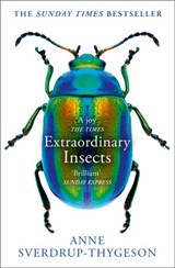 Extraordinary Insects - Anne Sverdrup-Thygeson - 9780008316389
