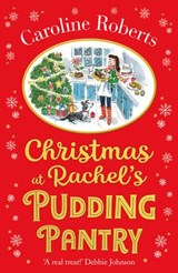 Christmas at Rachel’s Pudding Pantry - Caroline Roberts - 9780008327682