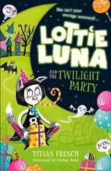 Lottie Luna and the Twilight Party (Lottie Luna, Book 2) - Vivian French - 9780008343026