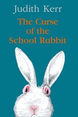 The Curse of the School Rabbit - Judith Kerr - 9780008352608
