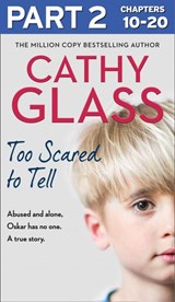 Too Scared to Tell: Part 2 of 3 - Cathy Glass - 9780008380427