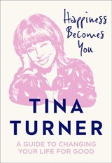 Happiness Becomes You - Tina Turner - 9780008398644