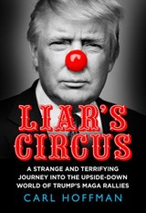 Liar’s Circus - Carl Hoffman - 9780008415990