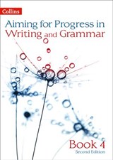 Progress in Writing and Grammar: Book 4 (Aiming for) - Gareth Calway ; Mike Gould ; Caroline Bentley-Davies ; Robert Francis ; Ian Kirby ; Christopher Martin ; Keith West - 9780008481797