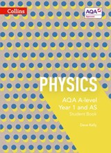 AQA A Level Physics Year 1 and AS Student Book (Collins AQA A Level Science) - Dave Kelly - 9780008482596