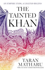 The Tainted Khan - Taran Matharu - 9780008517694
