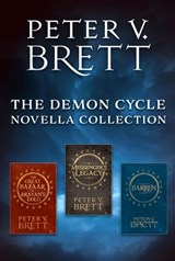The Demon Cycle Novella Collection: The Great Bazaar And Brayan’s Gold, Messenger’s Legacy, Barren - Peter V. Brett - 9780008522049