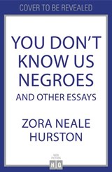 You Don’t Know Us Negroes and Other Essays - Zora Neale Hurston - 9780008522988