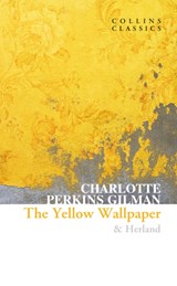 The Yellow Wallpaper & Herland - Charlotte Perkins Gilman - 9780008527921