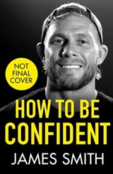 How to Be Confident - James Smith - 9780008536466