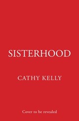 Sisterhood - Cathy Kelly - 9780008544973