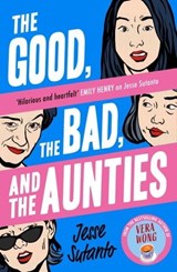 The Good, the Bad, and the Aunties - Jesse Sutanto - 9780008558819